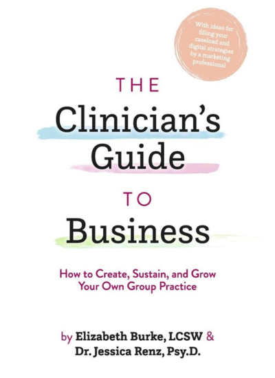 The Clinician's Guide to Business